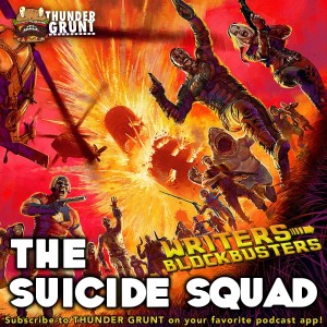 WRITERS/BLOCKBUSTERS 065 | THE SUICIDE SQUAD