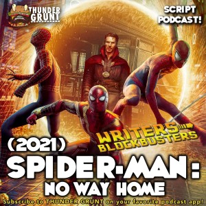 WRITERS/BLOCKBUSTERS 077 | SPIDER-MAN: NO WAY HOME