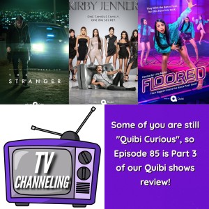 Quibi Curious🤔Special P3 With reviews of Kirby Jenner, The Stranger & Floored.