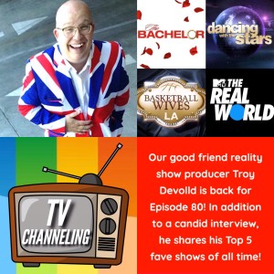 Interview & Top 5 Fave Shows with Reality TV Producer Troy Devolld!