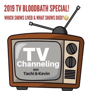 2019 TV Bloodbath Special!😳