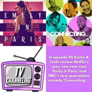 Reviews of Netflix’s Emily in Paris & NBC’s Connecting…
