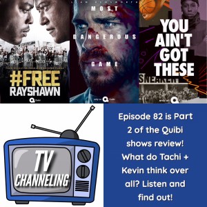 Quibi Curious🤔Special P2 With reviews of Most Dangerous Game, #FreeRayshawn & Dishmantled.