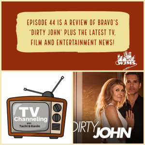 We review Bravo's 'Dirty John' plus TV, Film & Entertainment News!