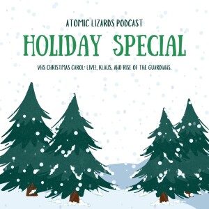 Atomic Lizards 2024 Holiday Special!
