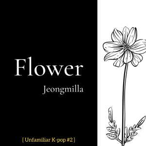 Jeongmilla’s ”Flower” is reminder that you matter in the world | K-pop song spotlight