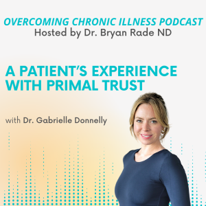 "A Patient’s Experience with Primal Trust" with Dr. Gabrielle Donnelly