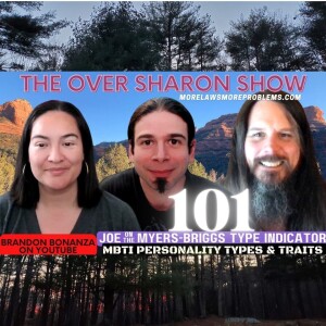 Over Sharon 101 - Joe on the Myers-Briggs Type Indicator - MBTI Personality Types & Traits