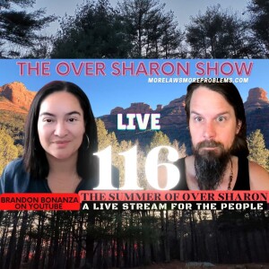 Over Sharon 116 - The Summer of Over Sharon - A Livestream for the People