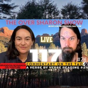 Over Sharon 117 - Commentary on the Tao - A Verse by Verse Reading #24 (Verses 47 & 48)