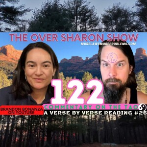 Over Sharon 122 - Commentary on the Tao - A Verse by Verse Reading #26 (Verse 50)