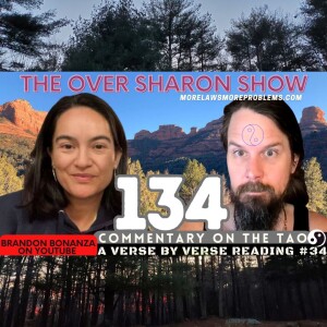 Over Sharon 134 - Commentary on the Tao - A Verse by Verse Reading #34 (Verse 64)