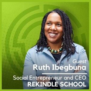 Creating Lasting Community Impact with Social Entrepreneur and Charity CEO Ruth Ibegbuna