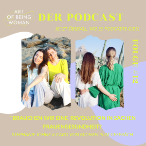 #12 AoBW –”The Female Health Revolution – Ein Gespräch mit Stephanie Johne & Caro von Michaelis