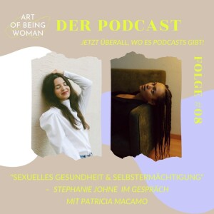 #8 AoBW - ”Sexuelle Gesundheit & Embodiment” – Ein Gespräch mit Patricia Macamo