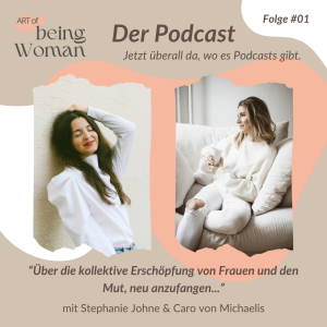 Staffel 2 – #01 AoBW – "Über die kollektive Erschöpfung von Frauen und den Mut, neu anzufangen" – Ein Gespräch mit Caro von Michaelis & Stephanie Johne