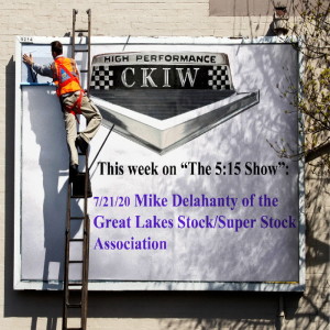 THE CKiW iRADIO 76 "THE 5:15 SHOW" WITH MIKE DELAHANTY OF THE GLSSA 7/24/20