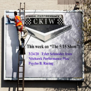 THE CKiW iRADIO 76 ”5:15 SHOW ” TYLER SCHNEIDER FROM NITEHAWK PERFORMANCE PLUS INTERVIEW 3/24/20