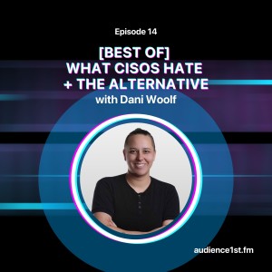 [BEST OF] What CISOs Hate + The Alternative