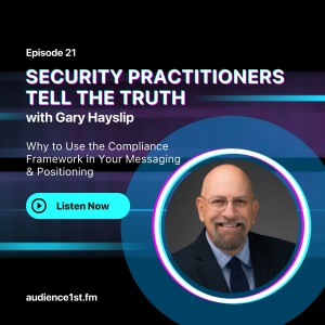 Why to Use the Compliance Framework in Your Messaging & Positioning | Gary Hayslip