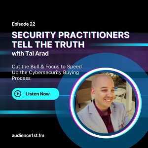 Cut the Bull & Focus to Speed Up the Cybersecurity Buying Process | Tal Arad