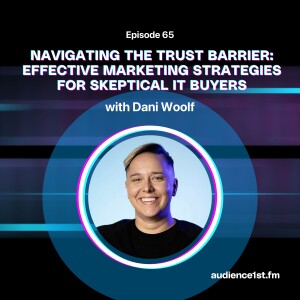 Navigating the Trust Barrier: Effective Marketing Strategies for Skeptical IT Buyers
