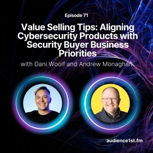 Value Selling Tips: Aligning Cybersecurity Products with Security Buyer Business Priorities