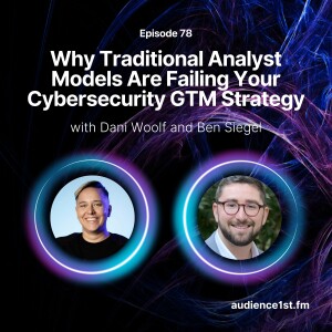 Why Traditional Analyst Models Are Failing Your Cybersecurity GTM Strategy