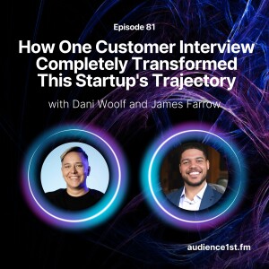 How One Customer Interview Completely Transformed This Startup's Trajectory