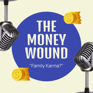 The money wound - family karma?