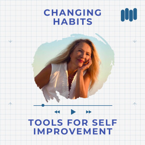 Changing habits - tools for self empowerment
