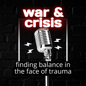 War & crisis - finding your balance in the face of trauma