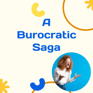 Did I say 'Burocratic Saga'?