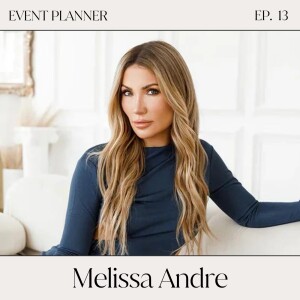 Behind the Glam: Wedding Planning Secrets with Melissa Andre