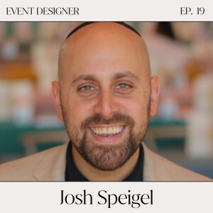 The Perfectly Imperfect World of Luxury Event Design with Josh Spiegel