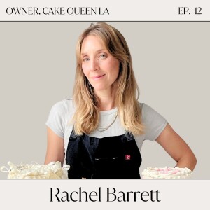 Let Them Eat Cake: Wedding Trends & Baking Secrets with Rachel Barrett