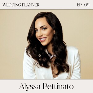 Wedding Planning Hot Takes & Tips with Alyssa Pettinato