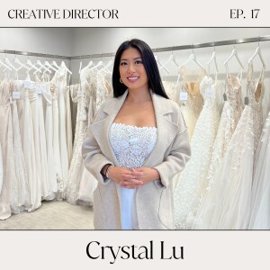 Dressed to Impress: The World of Bridal Fashion with Crystal Lu