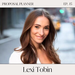 Love in the Details: Planning the Perfect Proposal with Lexi Tobin