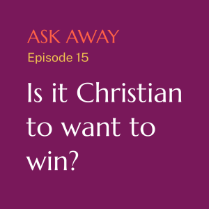 Is it Christian to want to win?