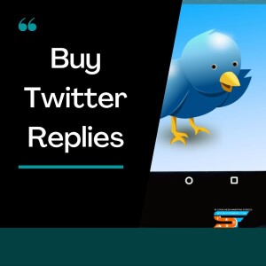 Buy Twitter Replies & Get Tweet Replies Quickly