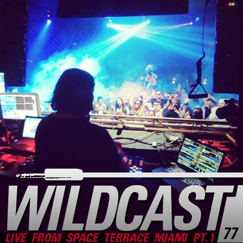 WILDCAST EPISODE 77 - Live from Space Terrace Miami (Part 1)