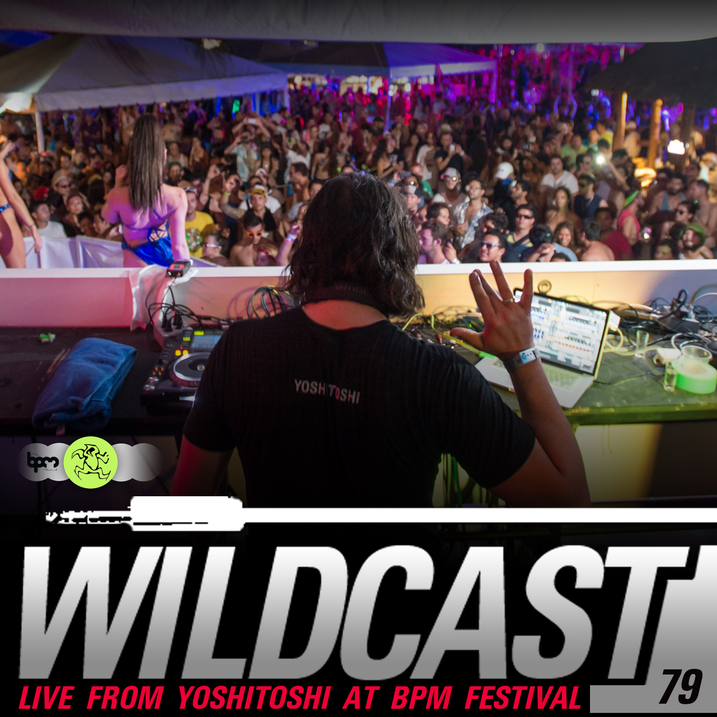 WILDCAST EPISODE 79 - Live from Yoshitoshi at BPM Festival 2014