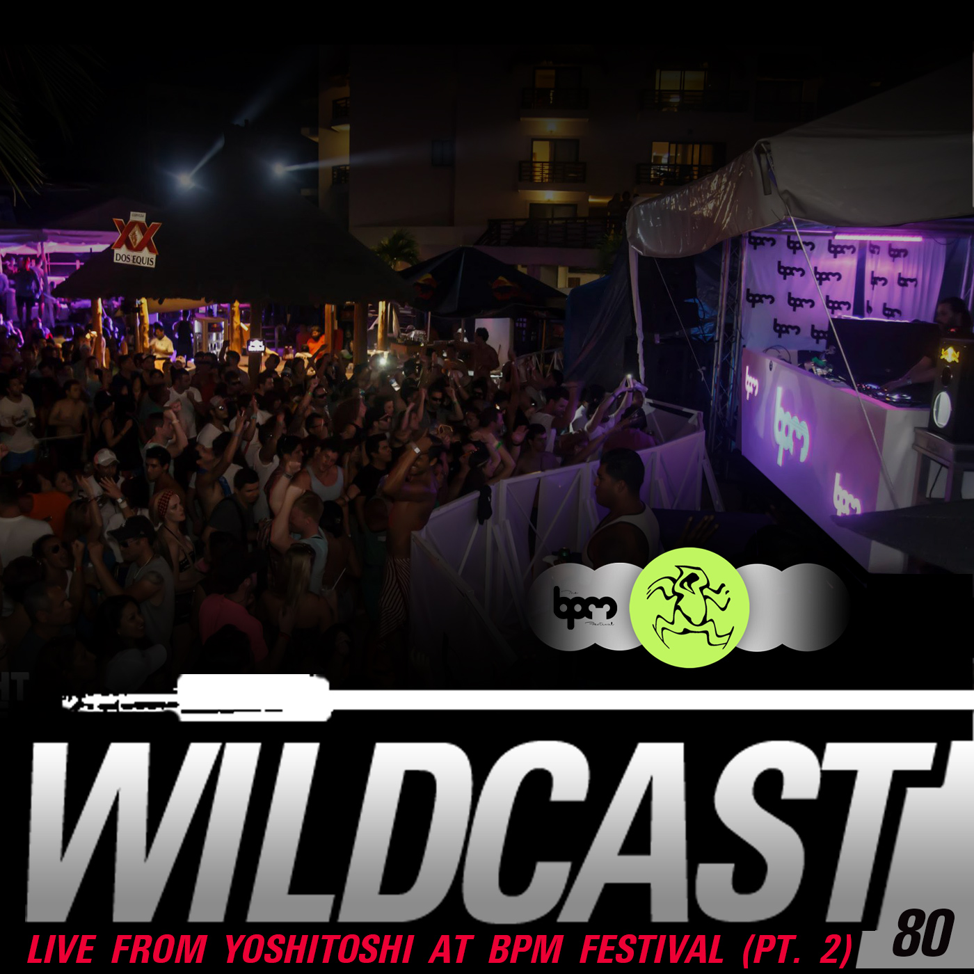 WILDCAST EPISODE 80 - Live from Yoshitoshi at BPM Festival 2014 (Part 2)