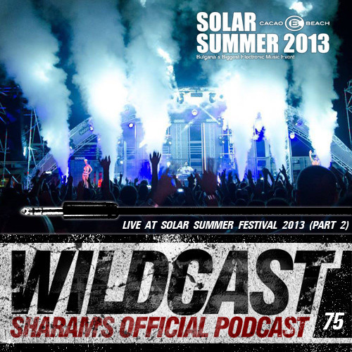 WILDCAST EPISODE 75 - Live From Bulgaria Solar Summer Festival (Part 2)