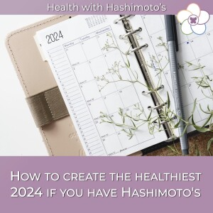 075 // How to create the healthiest 2024 if you have Hashimoto’s (🎁free download)