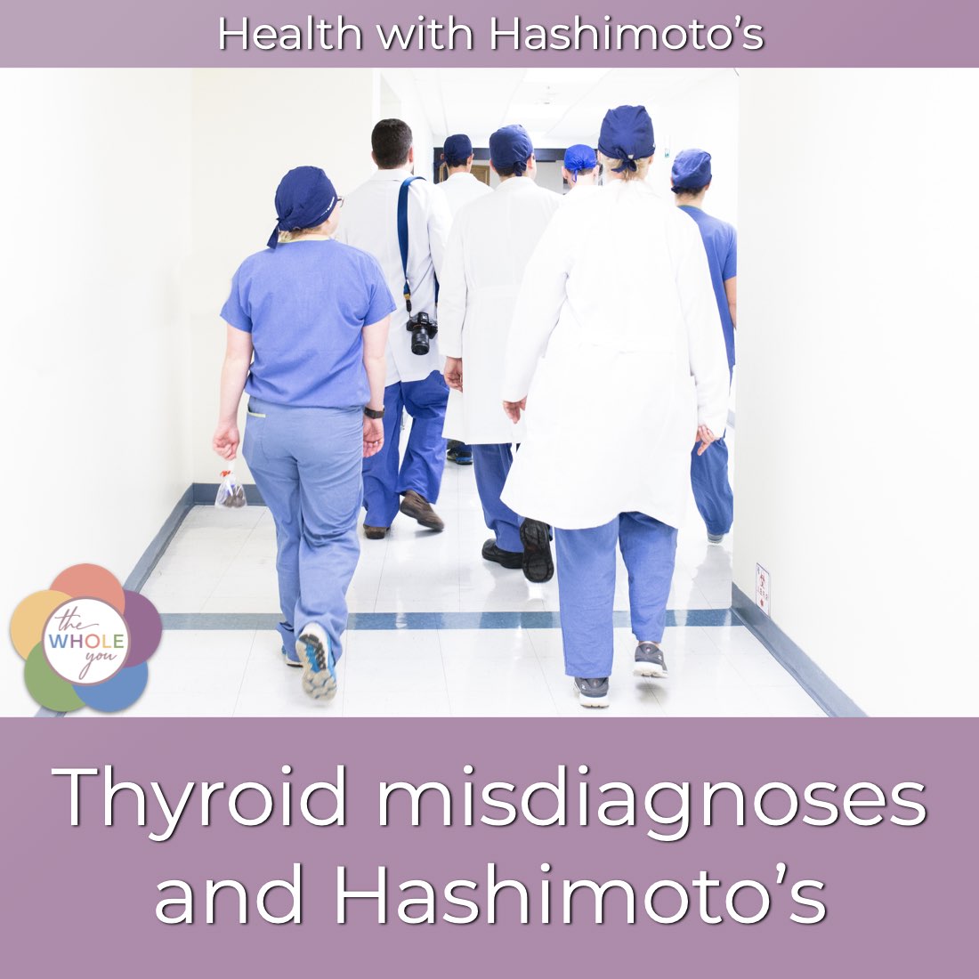 Health with Hashimoto’s - Autoimmune Disease, Hypothyroid, Thyroid Problems, Woman’s Health