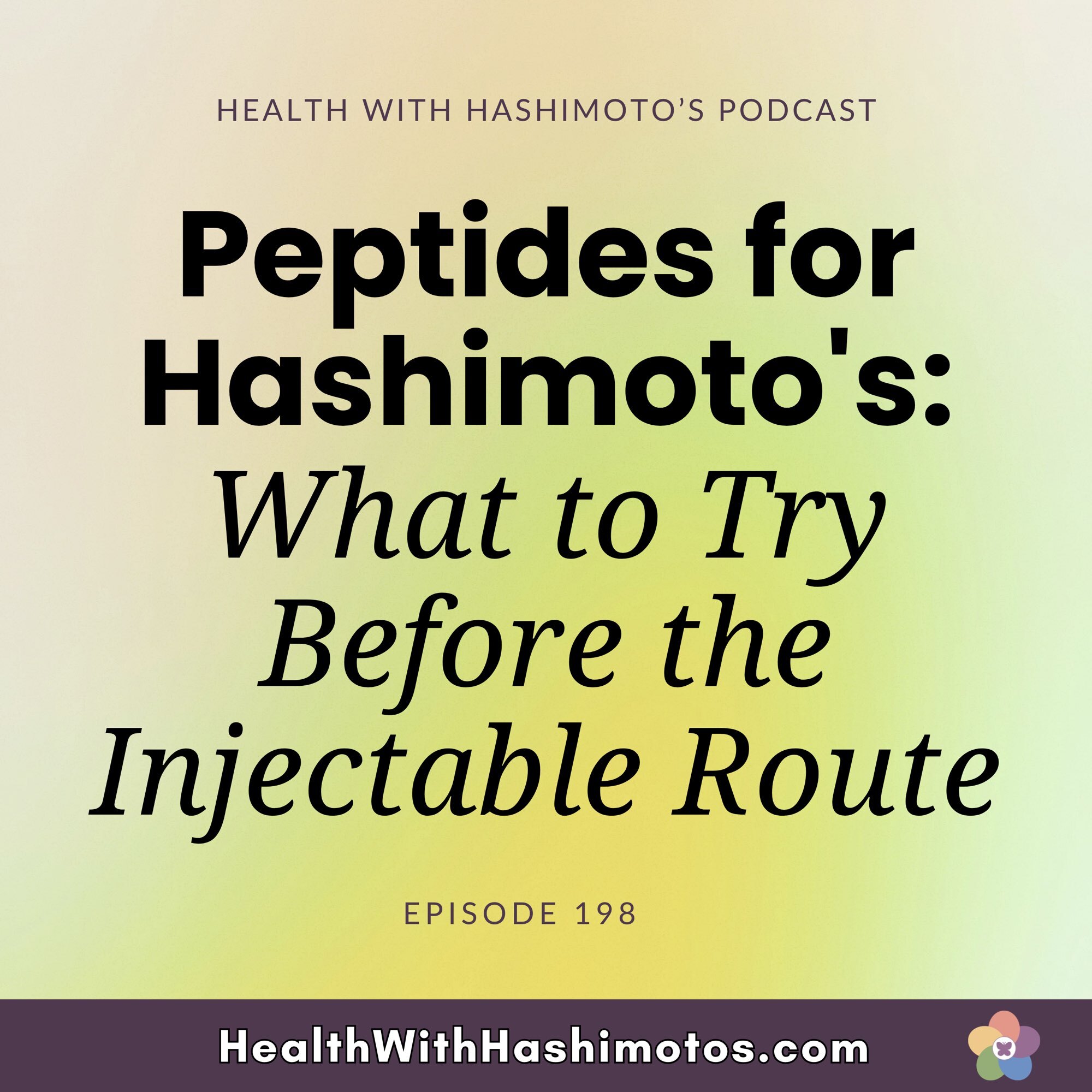 198 // Peptides for Hashimoto's: What to Try Before the Injectable Route episode artwork
