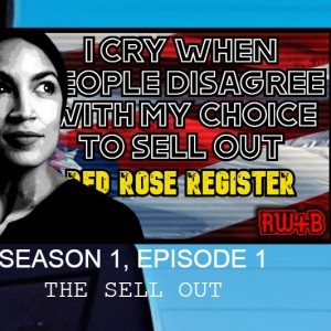 Red Rose Register Podcast #1: The Sell Out