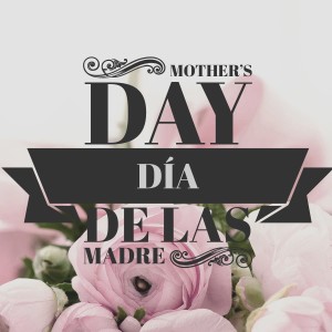 Bilingual - Mother’s Day | Día De Las Madres 2019 - Una Madre Fiel | A Faithful Mother